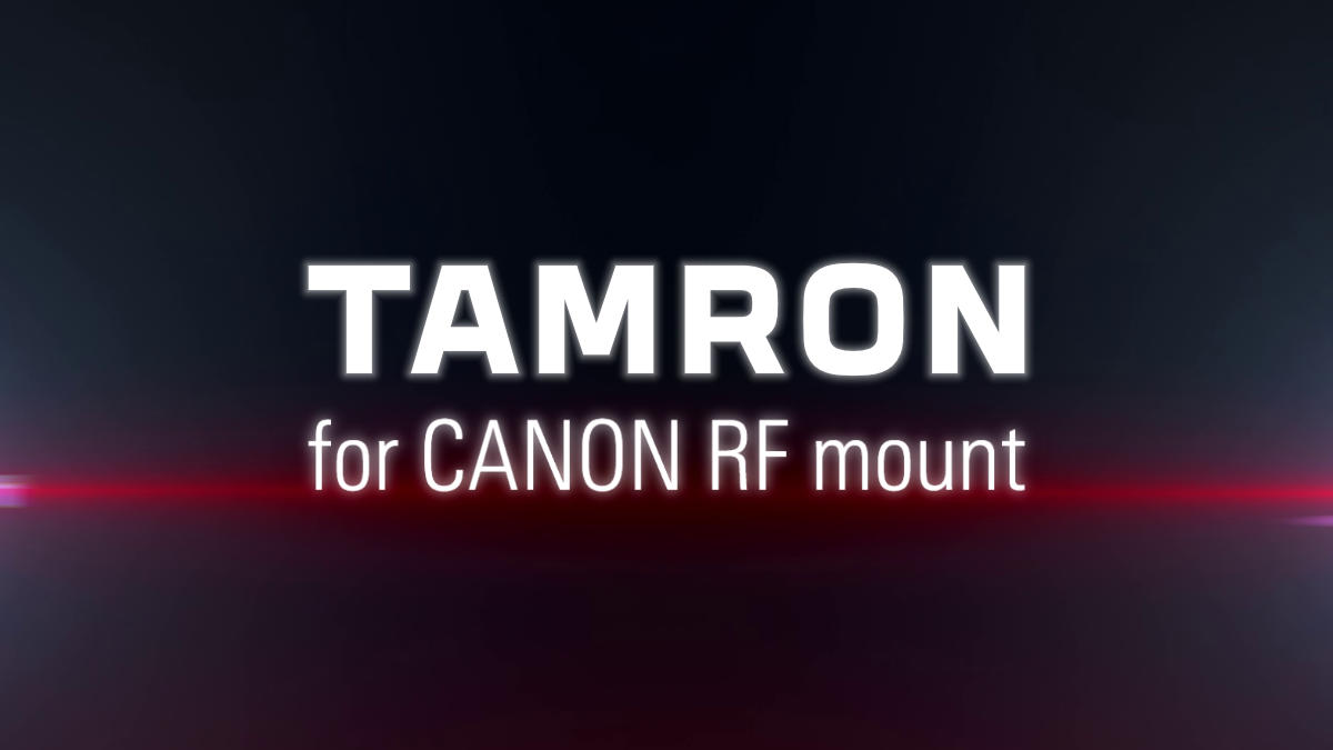 TAMRON annuncia lo sviluppo del suo primo obiettivo per Canon RF-Mount